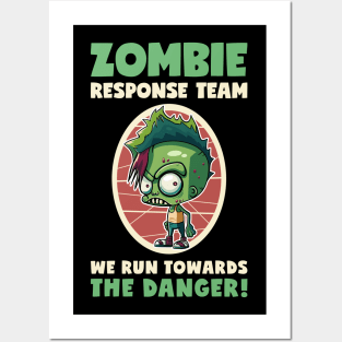 Zombie Response Team We Run Towards The Danger! Posters and Art